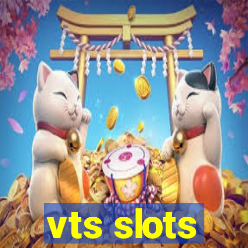 vts slots